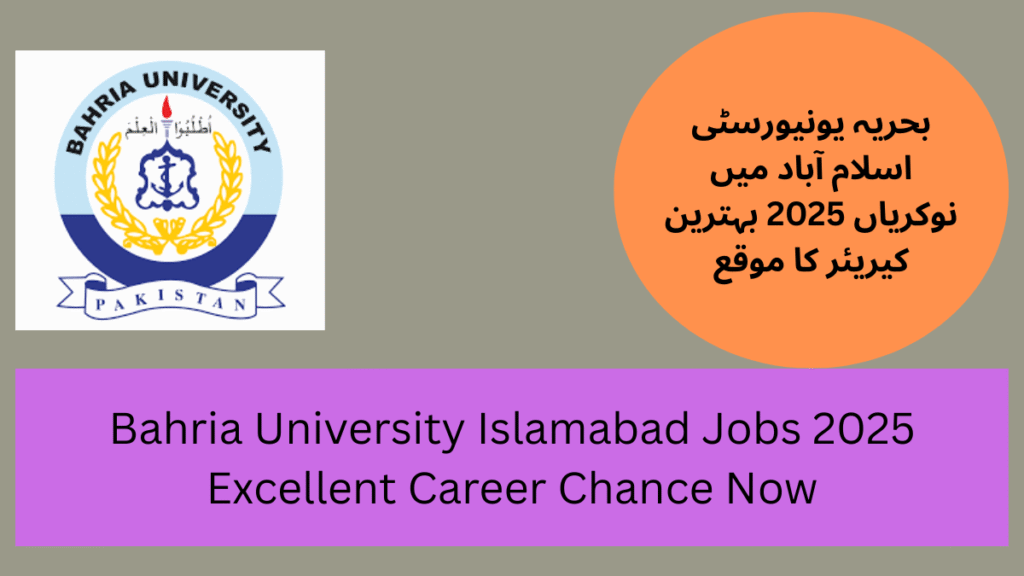 Bahria University Islamabad Jobs 2025 Excellent Career Chance Now