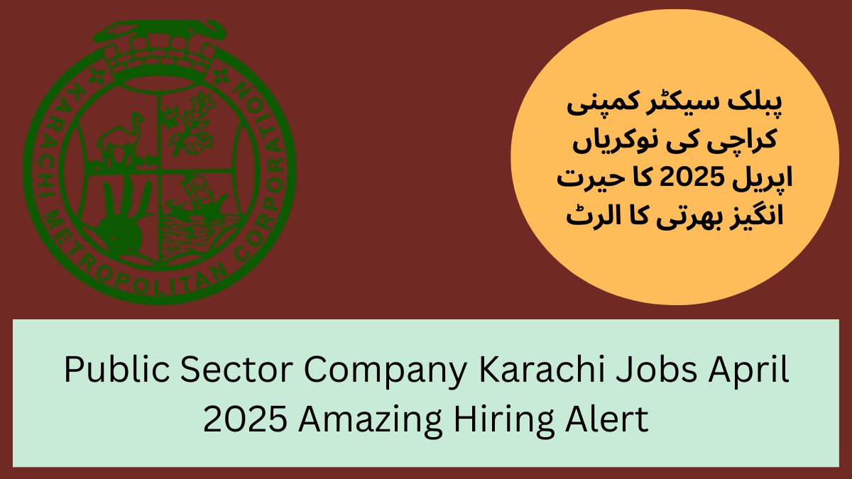Public Sector Company Karachi Jobs April 2025 Amazing Hiring Alert