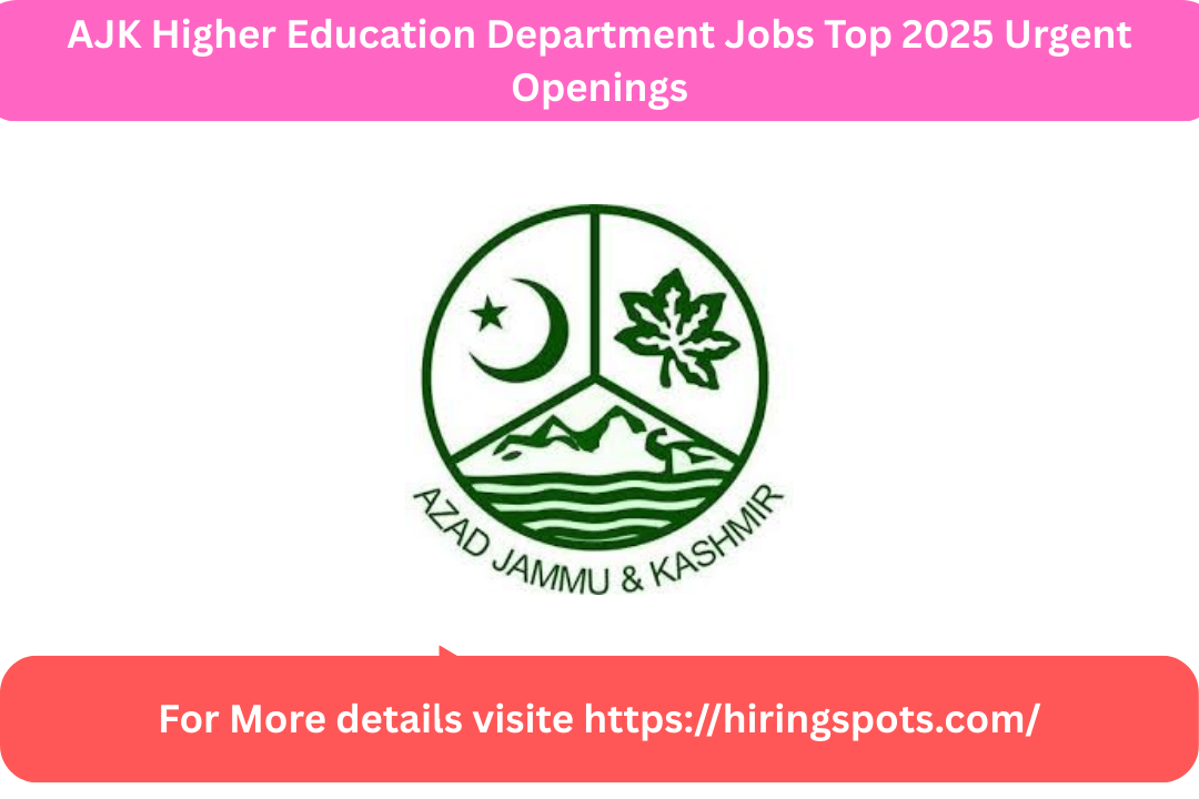 AJK Higher Education Department Jobs Top 2025 Urgent Openings