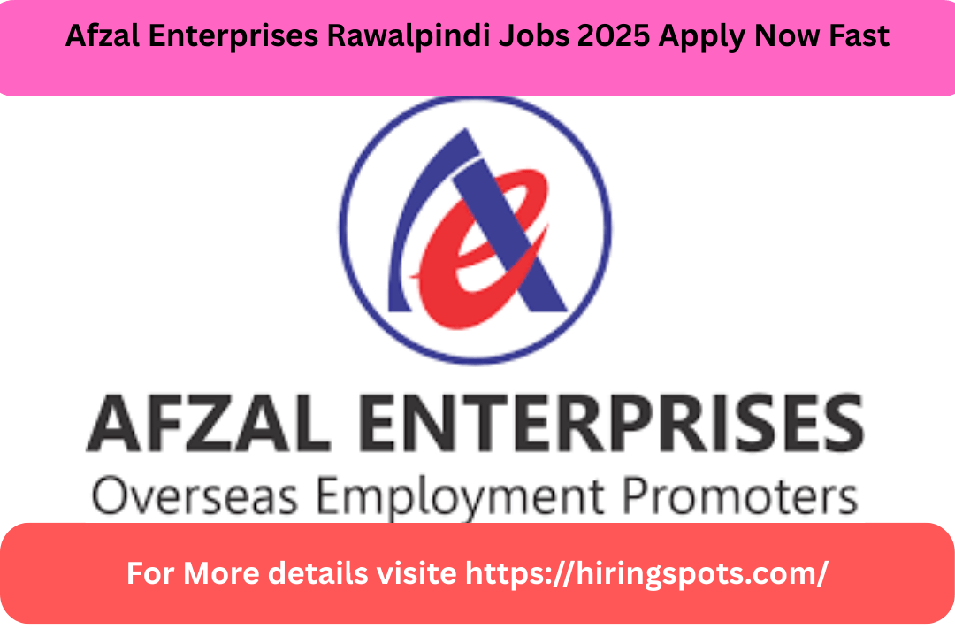 Afzal Enterprises Rawalpindi Jobs 2025 Apply Now Fast