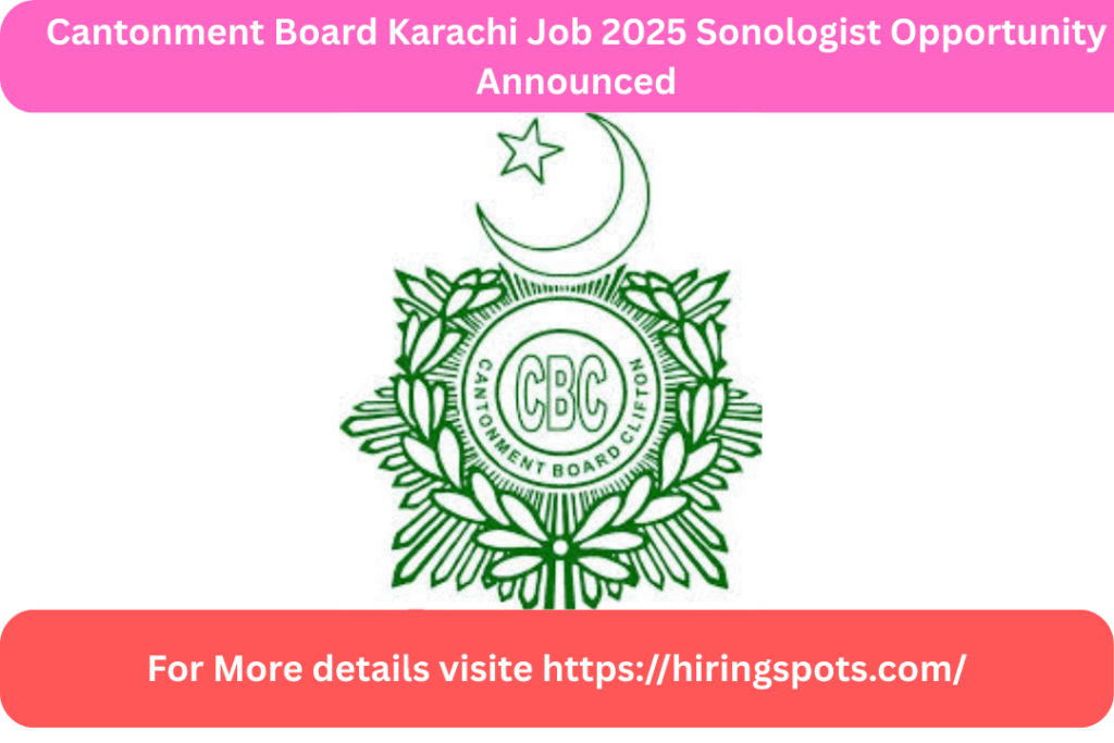 Cantonment Board Karachi Job 2025 Sonologist Opportunity Announced