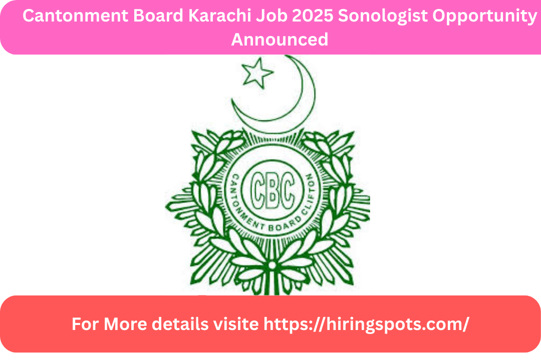 Cantonment Board Karachi Job 2025 Sonologist Opportunity Announced