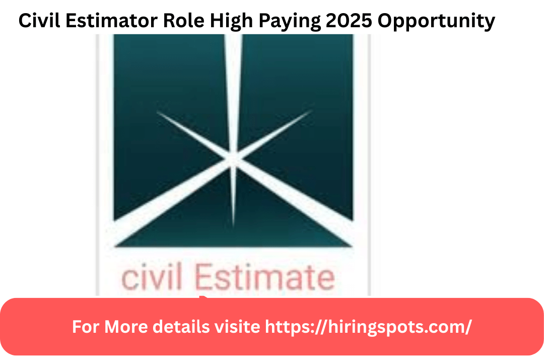 Civil Estimator Role High Paying 2025 Opportunity
