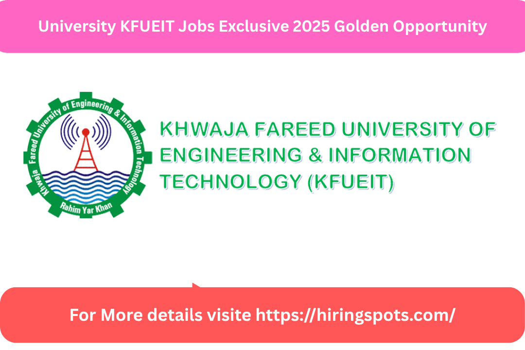 University KFUEIT Jobs Exclusive 2025 Golden Opportunity