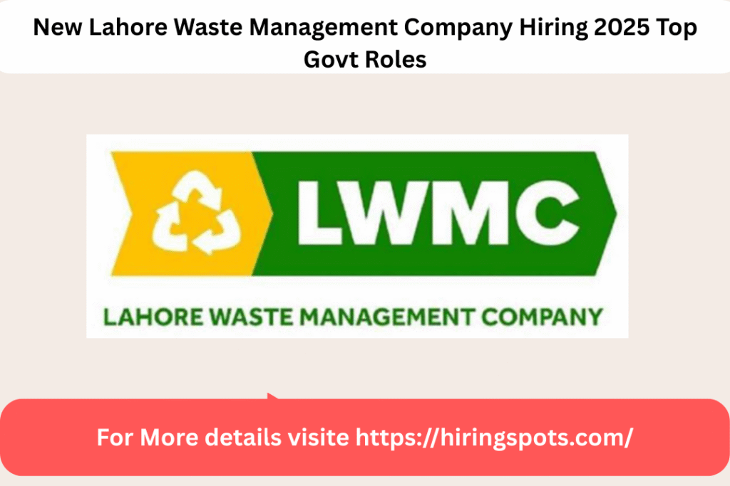 New Lahore Waste Management Company Hiring 2025 Top Govt Roles