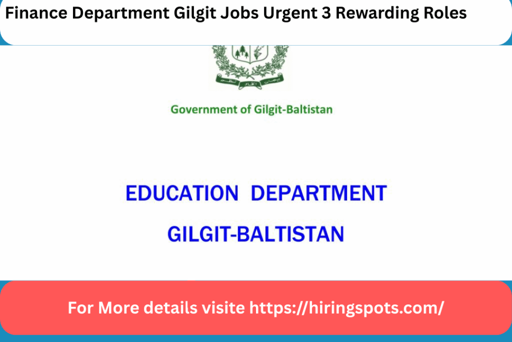 Finance Department Gilgit Jobs Urgent 3 Rewarding Roles