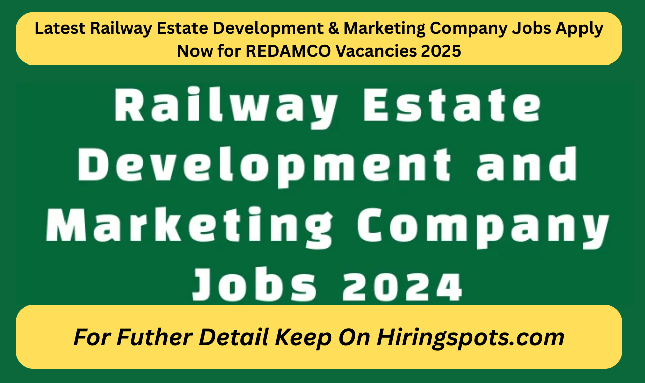 Latest Railway Estate Development & Marketing Company Jobs Apply Now for REDAMCO Vacancies 2025