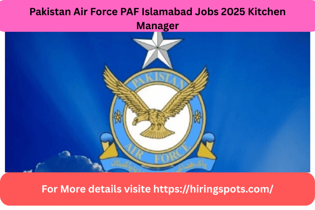 Pakistan Air Force PAF Islamabad Jobs 2025 Kitchen Manager