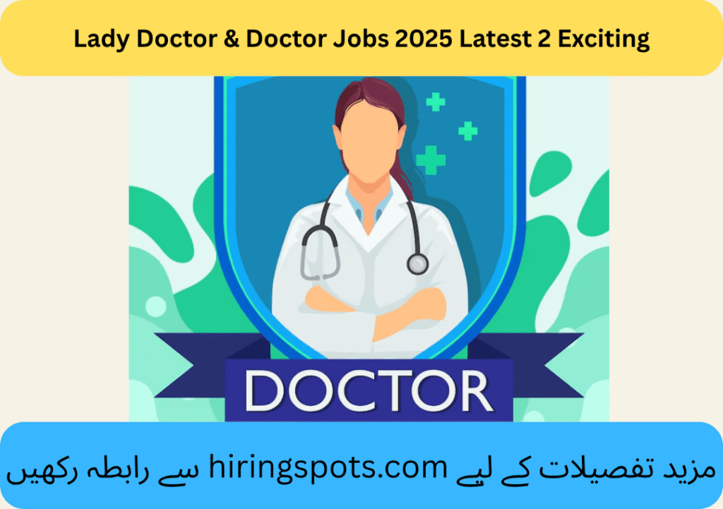 Lady Doctor & Doctor Jobs 2025 Latest 2 Exciting