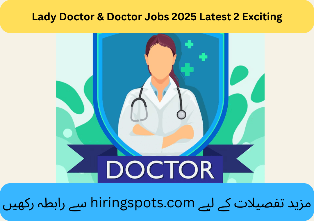 Lady Doctor & Doctor Jobs 2025 Latest 2 Exciting