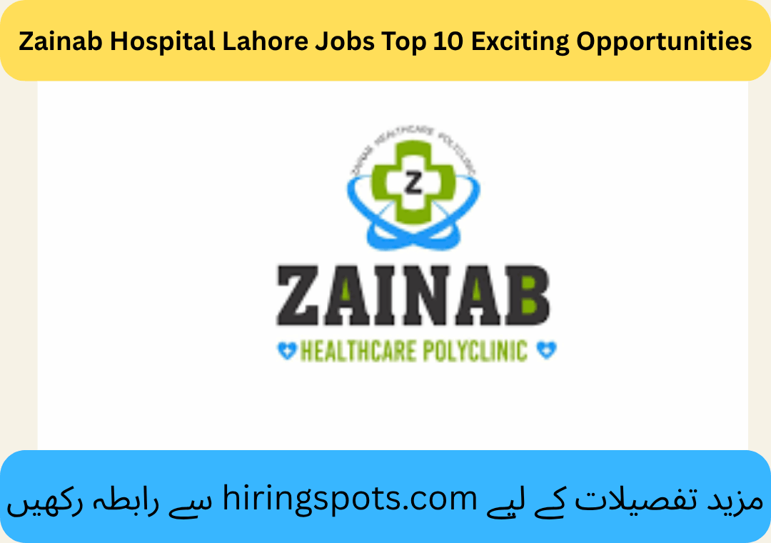 Zainab Hospital Lahore Jobs Top 10 Exciting Opportunities