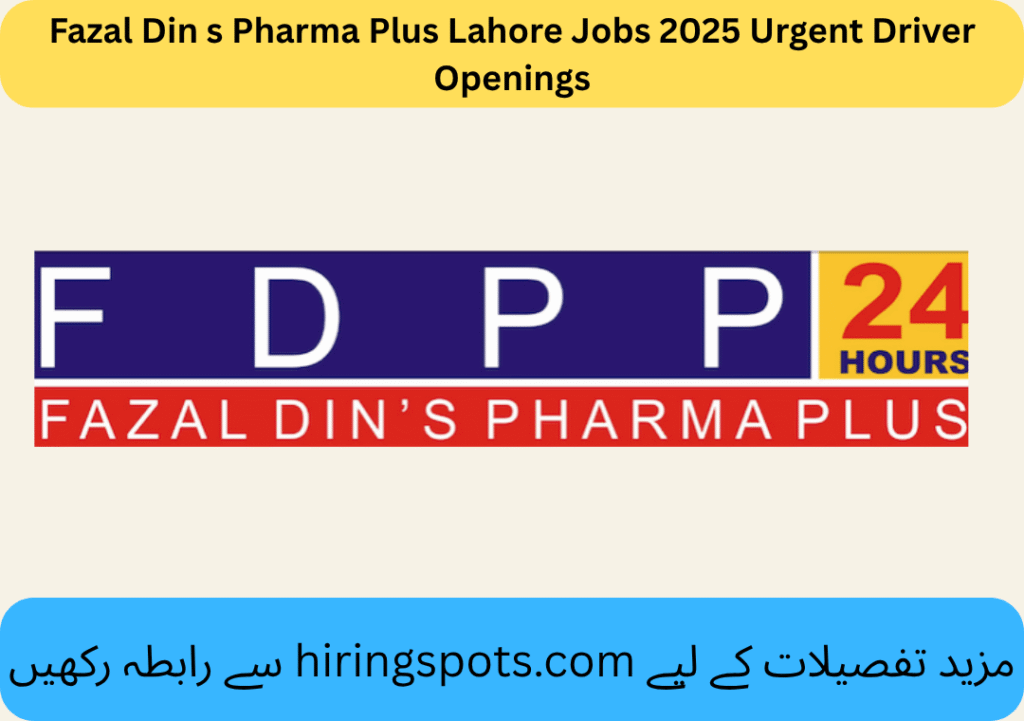Fazal Din s Pharma Plus Lahore Jobs 2025 Urgent Driver Openings