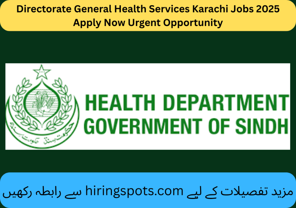 Directorate General Health Services Karachi Jobs 2025 Apply Now Urgent Opportunity