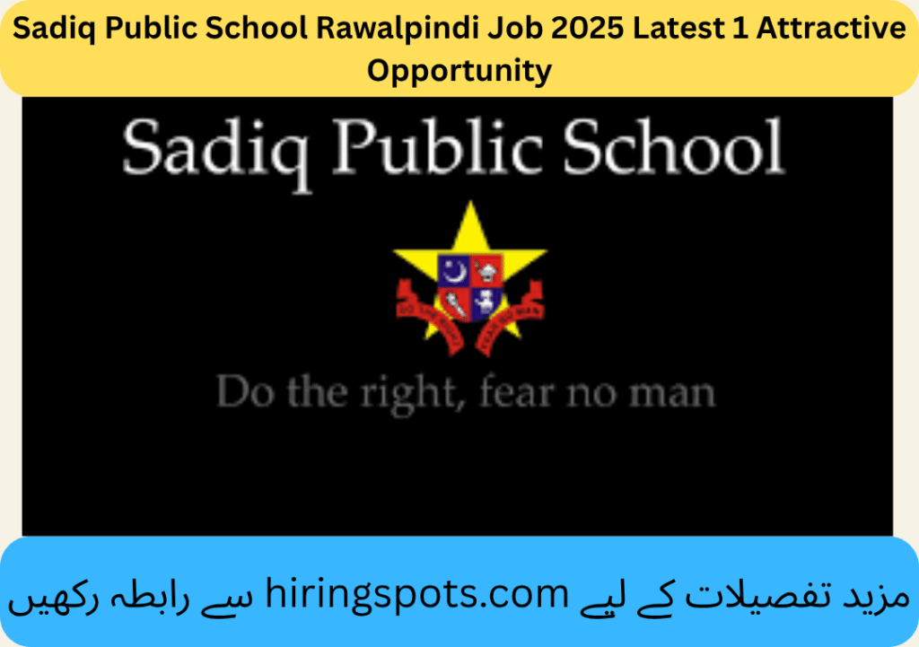 Sadiq Public School Rawalpindi Job 2025 Latest 1 Attractive Opportunity