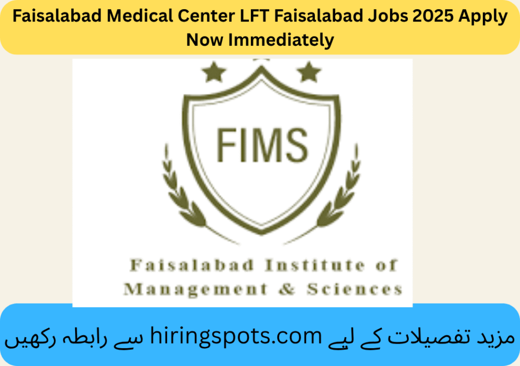 Faisalabad Medical Center LFT Faisalabad Jobs 2025 Apply Now Immediately