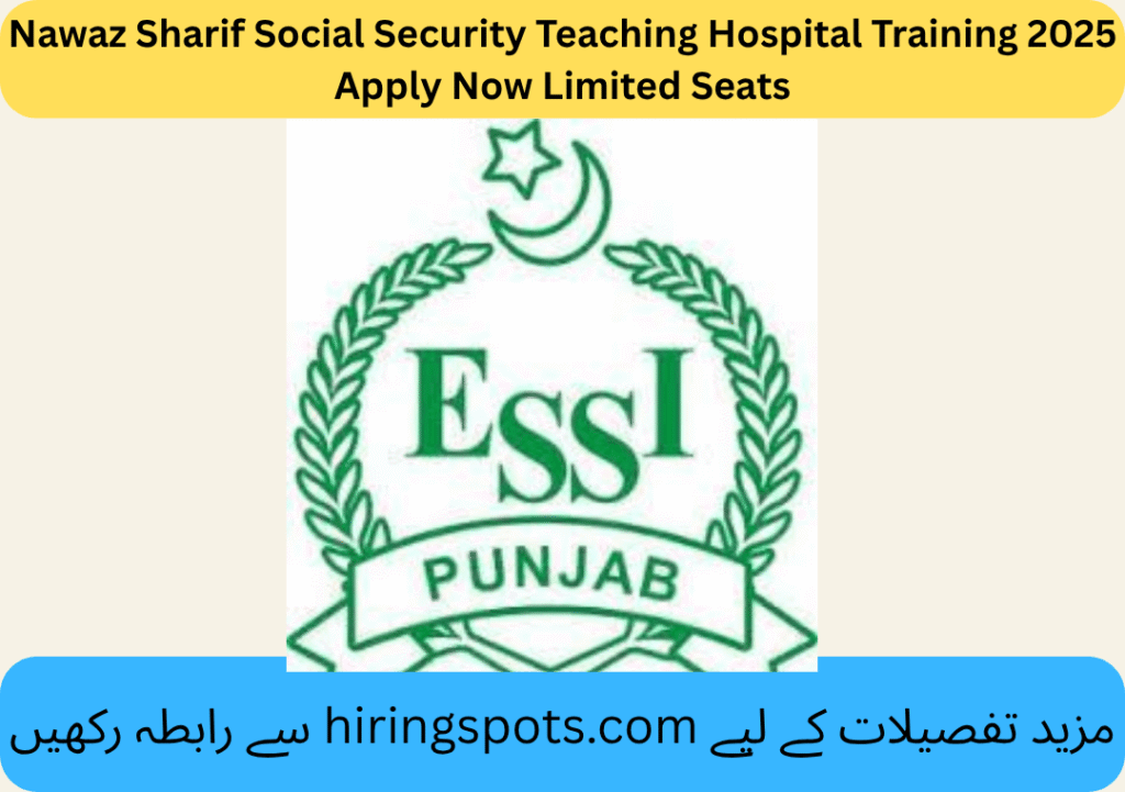 Nawaz Sharif Social Security Teaching Hospital Training 2025 Apply Now Limited Seats