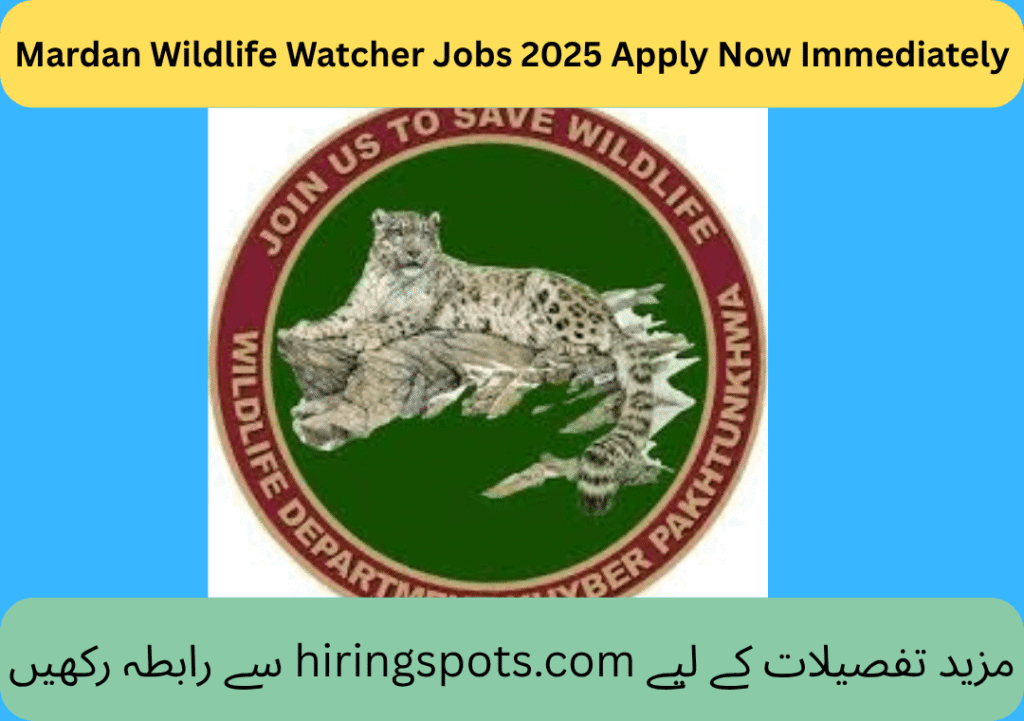 Mardan Wildlife Watcher Jobs 2025 Apply Now Immediately