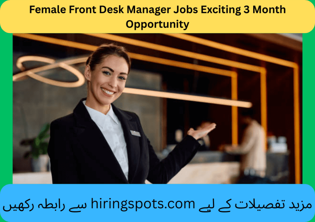 Female Front Desk Manager Jobs Exciting 3 Month Opportunity