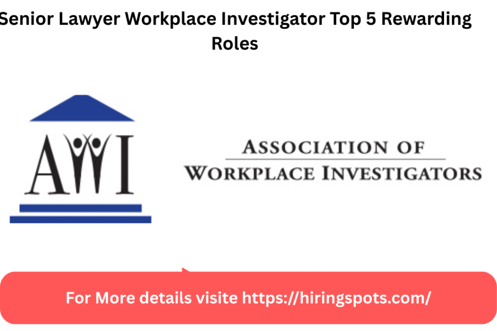 Senior Lawyer Workplace Investigator Top 5 Rewarding Roles