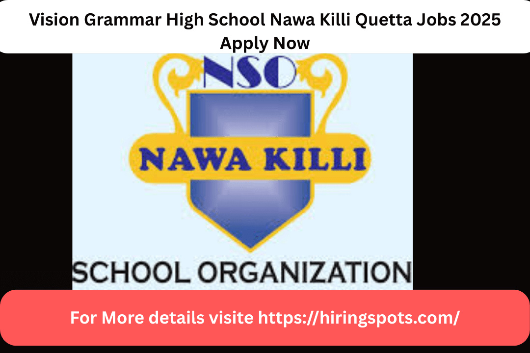 Vision Grammar High School Nawa Killi Quetta Jobs 2025 Apply Now