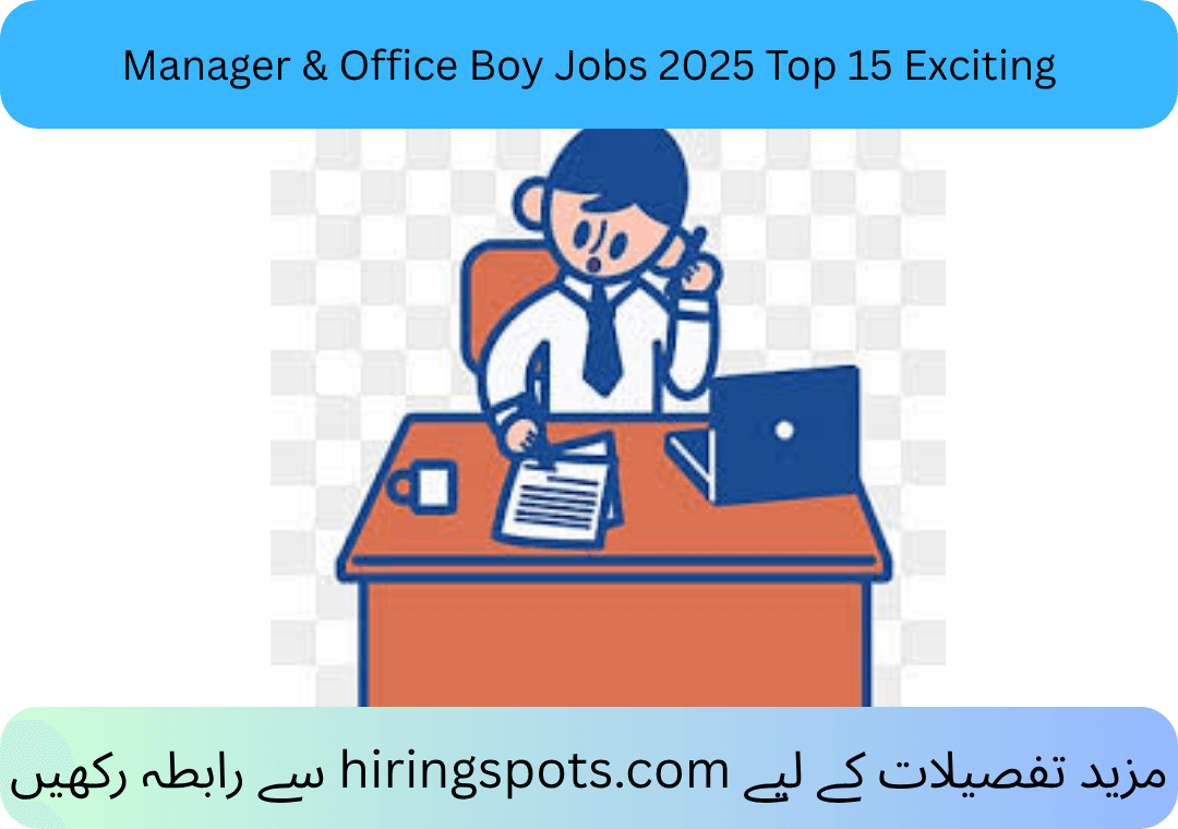 Manager & Office Boy Jobs 2025 Top 15 Exciting