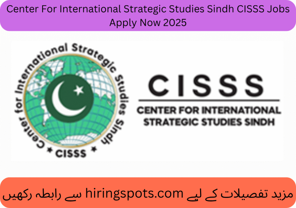 Center For International Strategic Studies Sindh CISSS Jobs Apply Now 2025