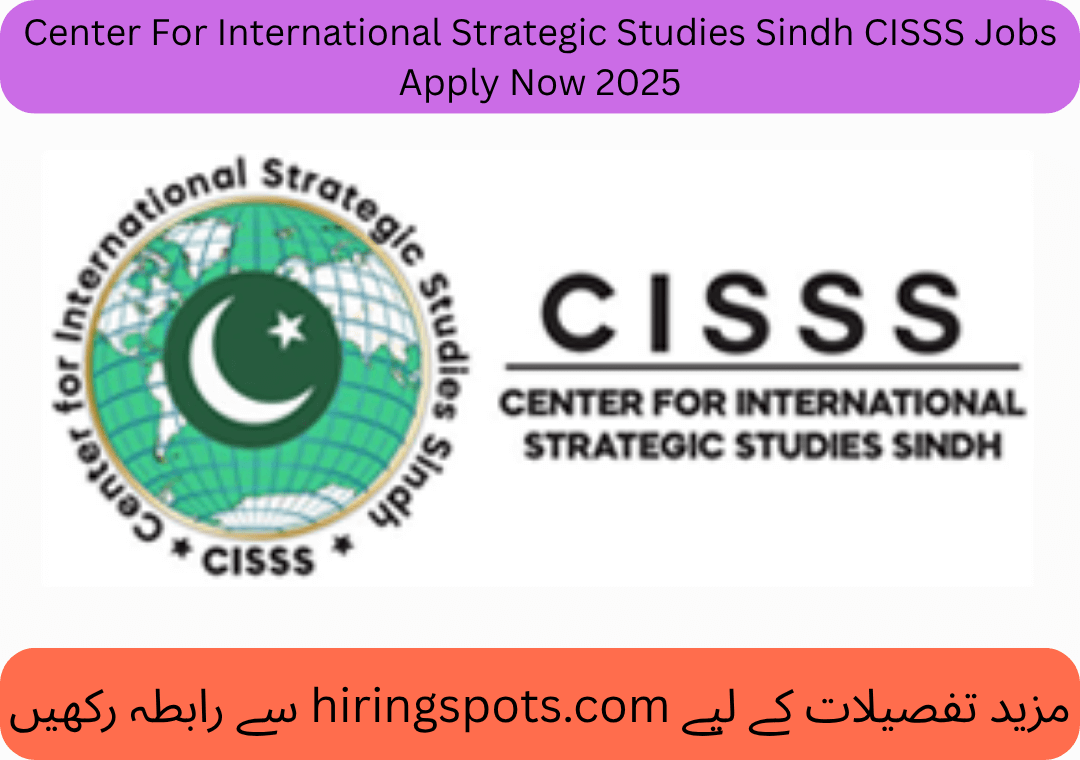 Center For International Strategic Studies Sindh CISSS Jobs Apply Now 2025