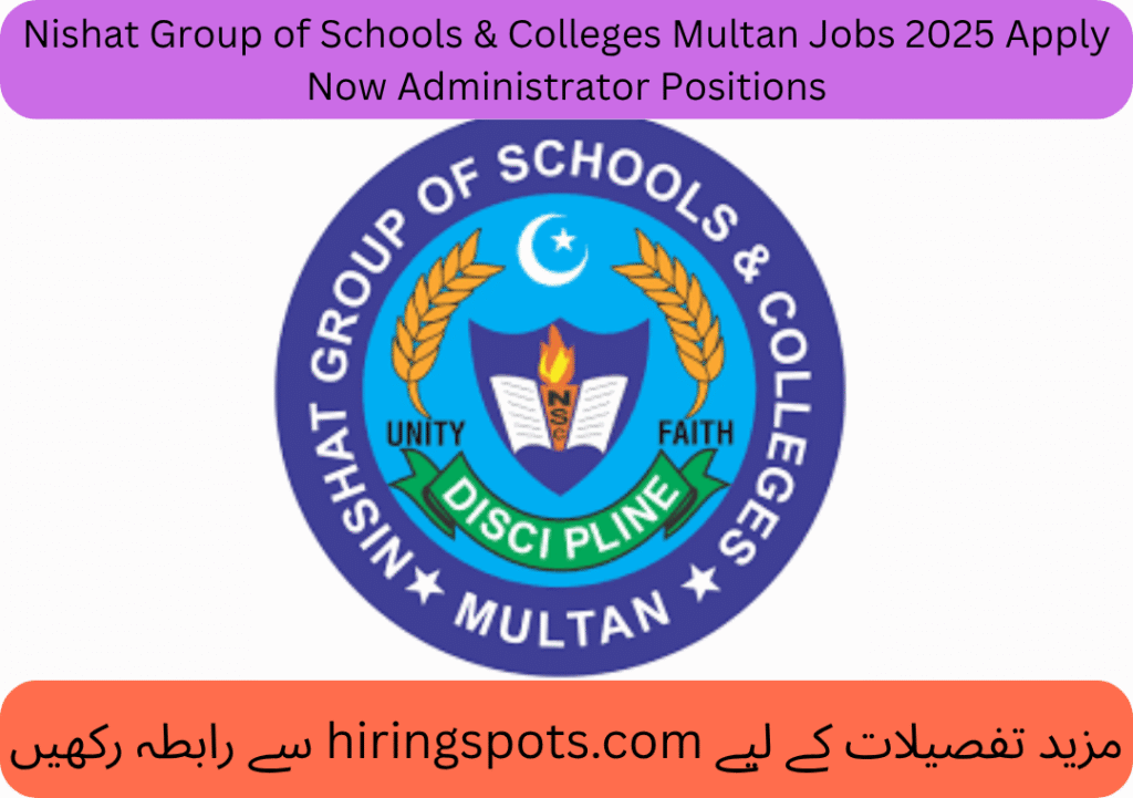 Nishat Group of Schools & Colleges Multan Jobs 2025 Apply Now Administrator Positions