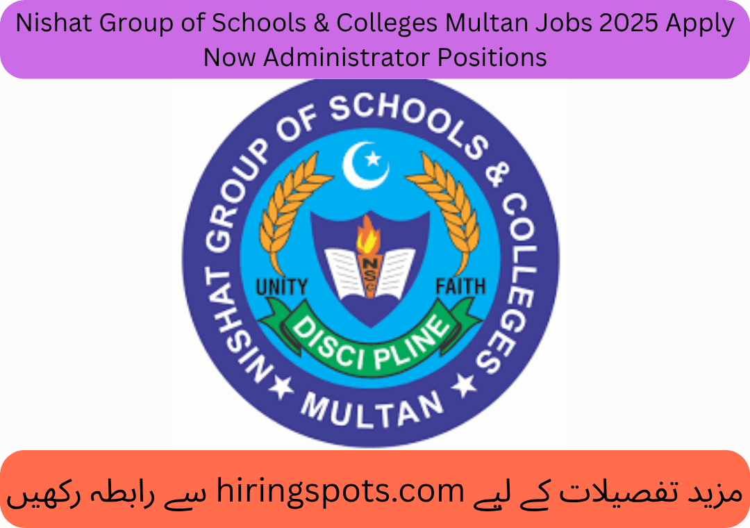 Nishat Group of Schools & Colleges Multan Jobs 2025 Apply Now Administrator Positions