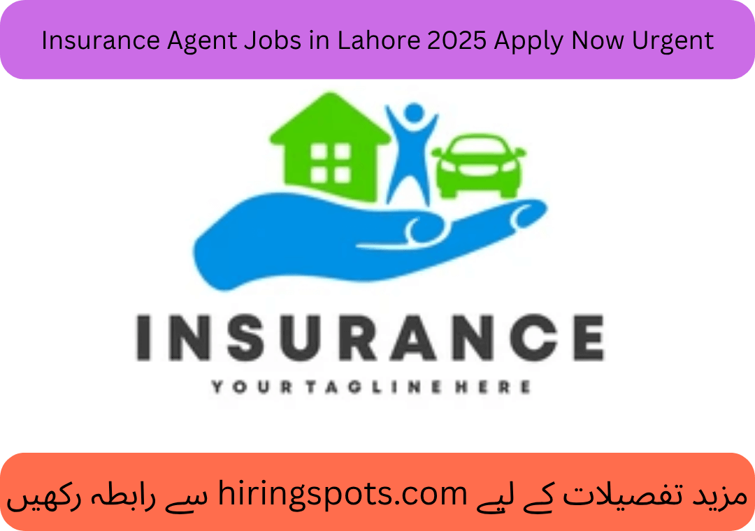 Insurance Agent Jobs in Lahore 2025 Apply Now Urgent
