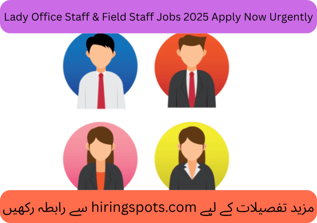 Lady Office Staff & Field Staff Jobs 2025 Apply Now Urgently