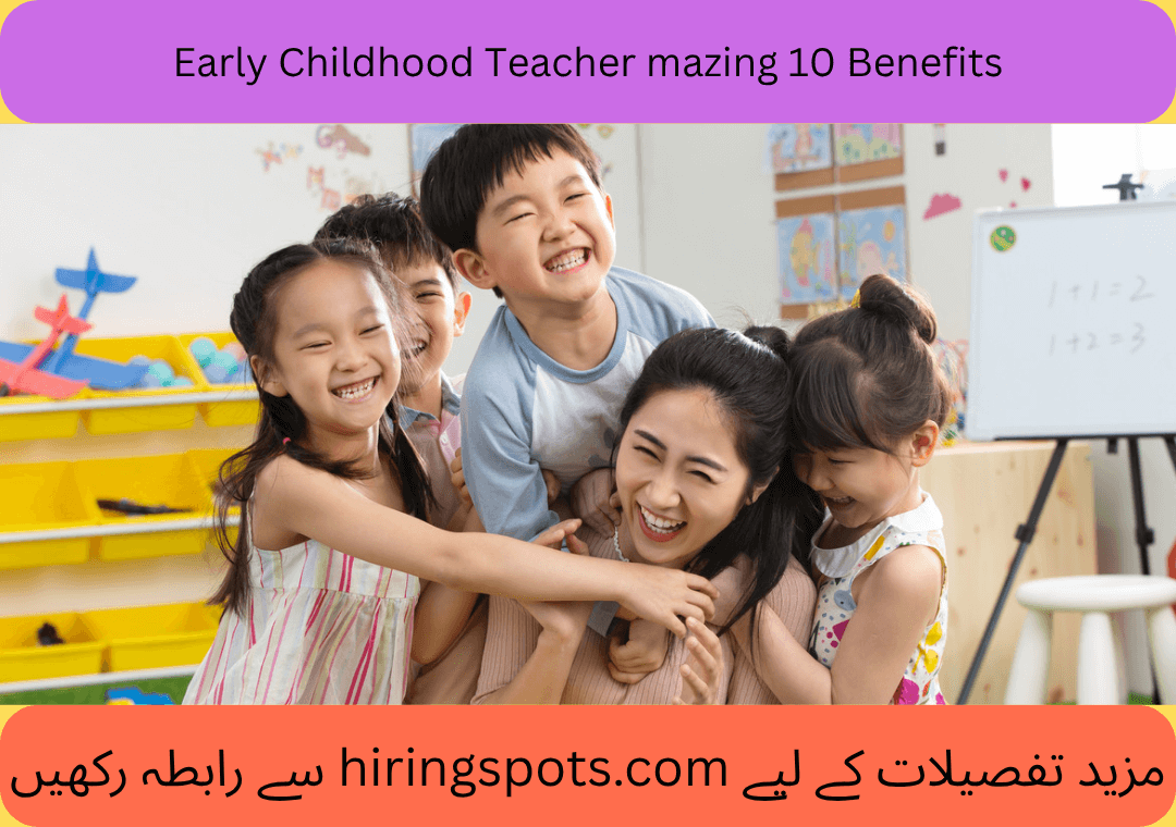 Early Childhood Teacher mazing 10 Benefits