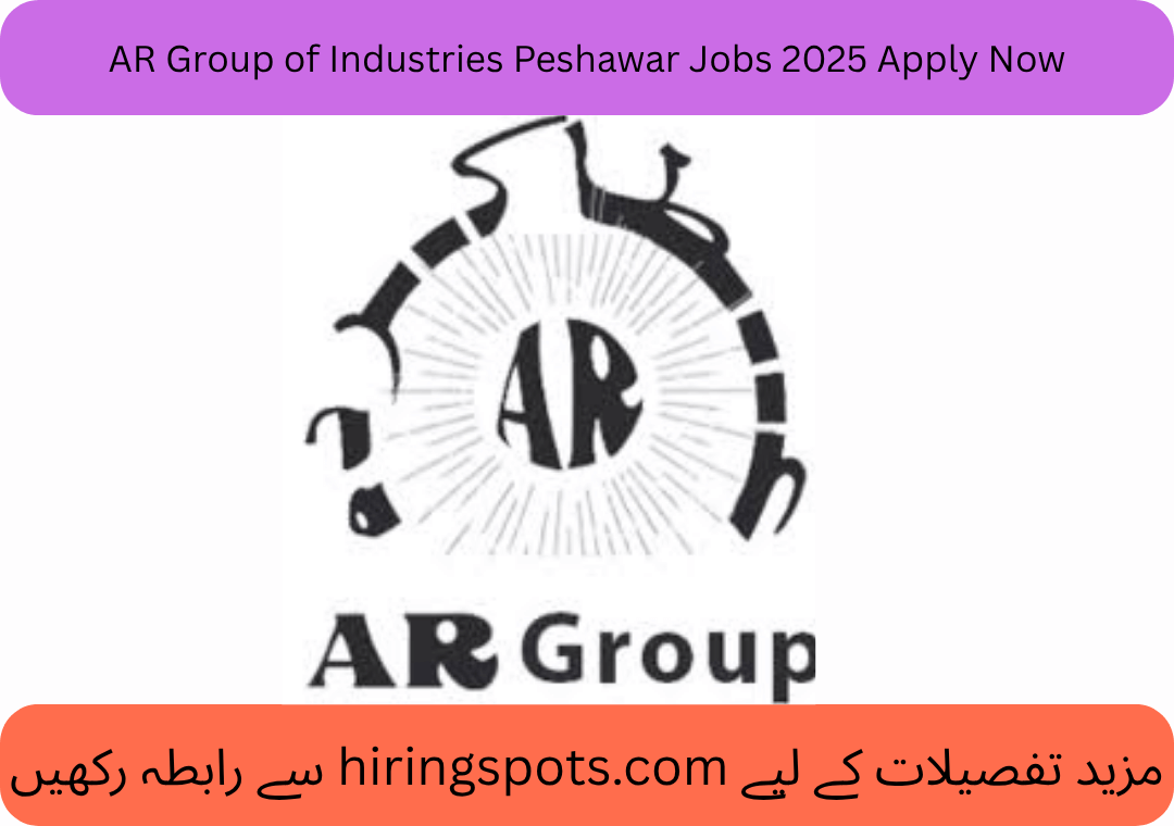 AR Group of Industries Peshawar Jobs 2025 Apply Now