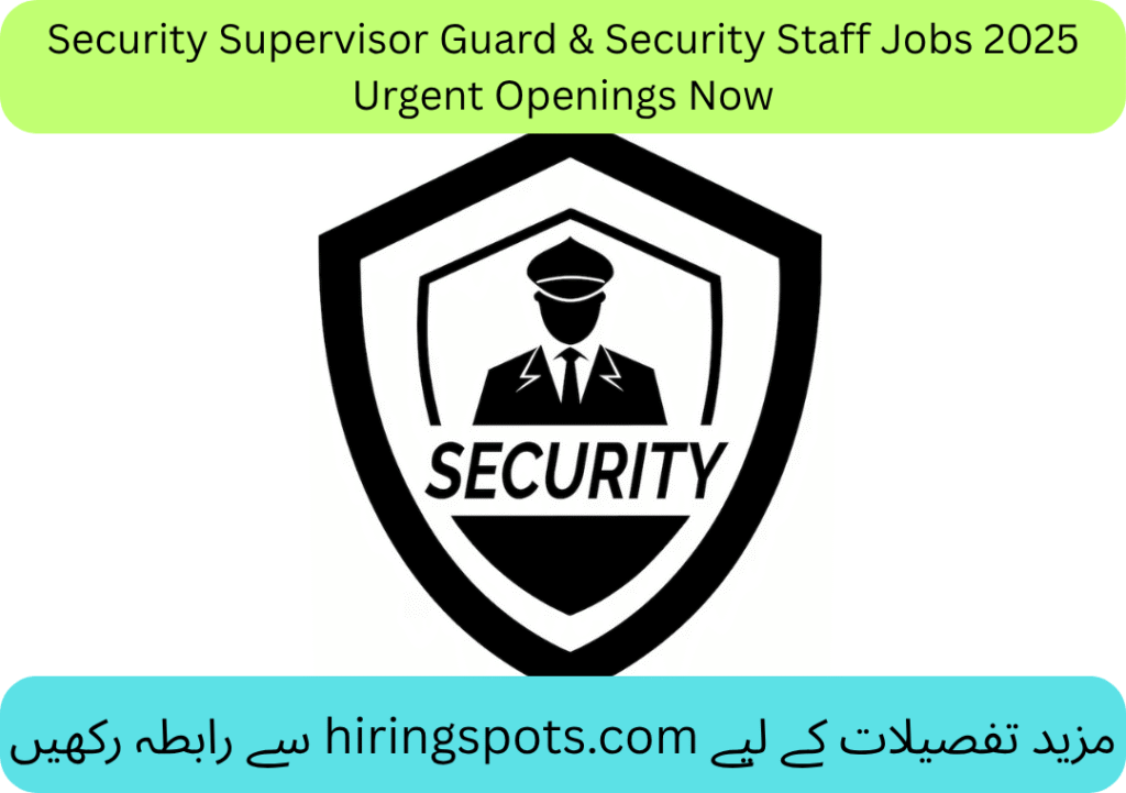 Security Supervisor Guard & Security Staff Jobs 2025 Urgent Openings Now