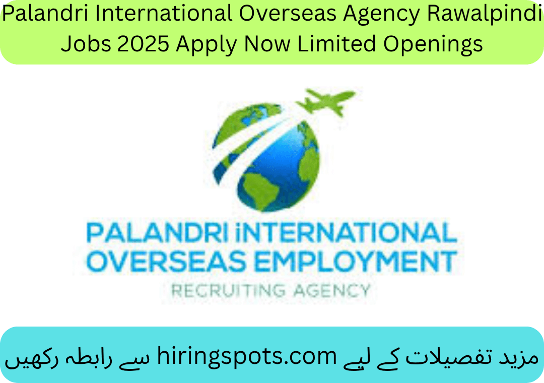 Palandri International Overseas Agency Rawalpindi Jobs 2025 Apply Now Limited Openings