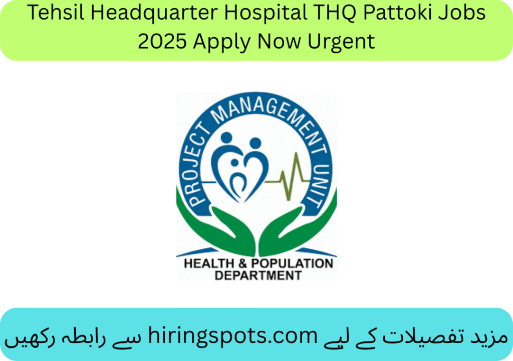 Tehsil Headquarter Hospital THQ Pattoki Jobs 2025 Apply Now Urgent