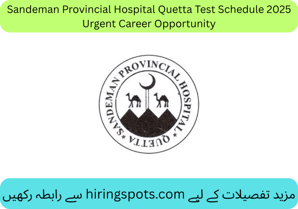 Sandeman Provincial Hospital Quetta Test Schedule 2025 Urgent Career Opportunity