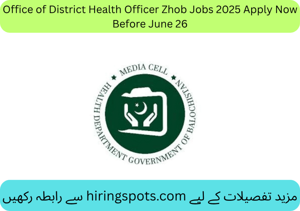 Office of District Health Officer Zhob Jobs 2025 Apply Now Before June 26