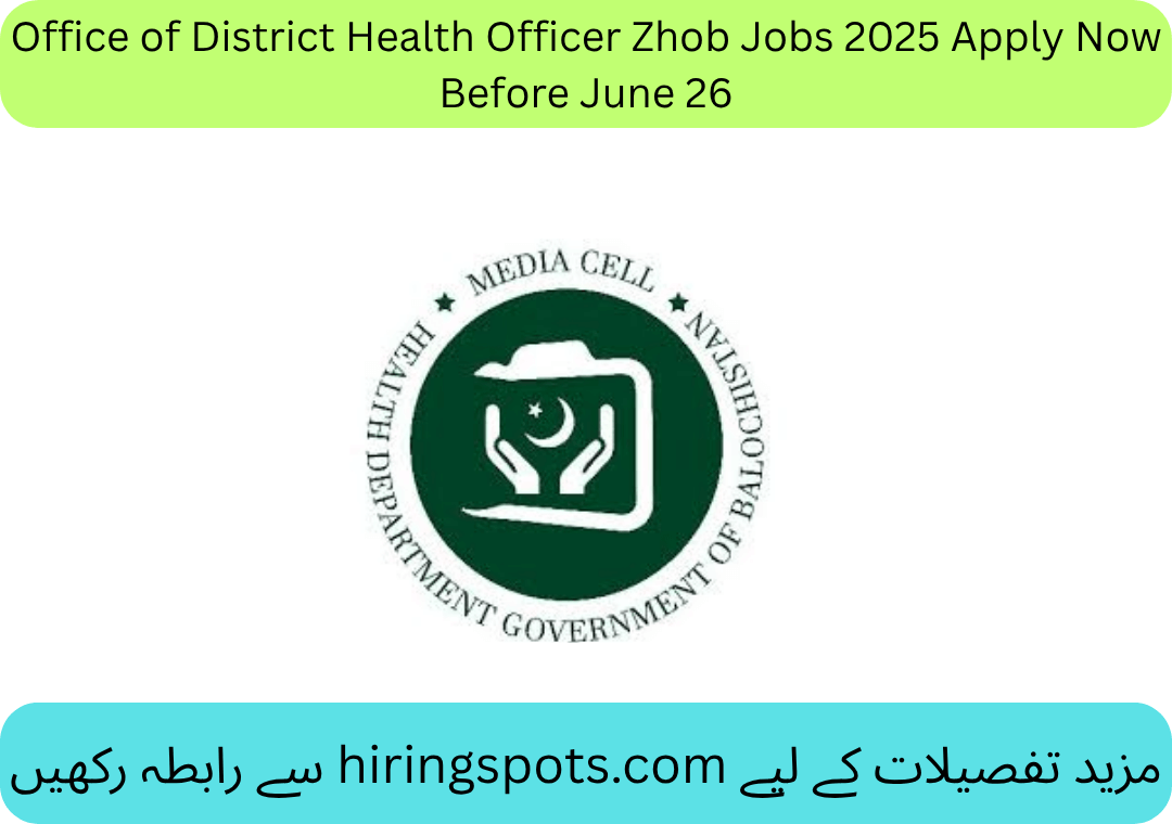 Office of District Health Officer Zhob Jobs 2025 Apply Now Before June 26