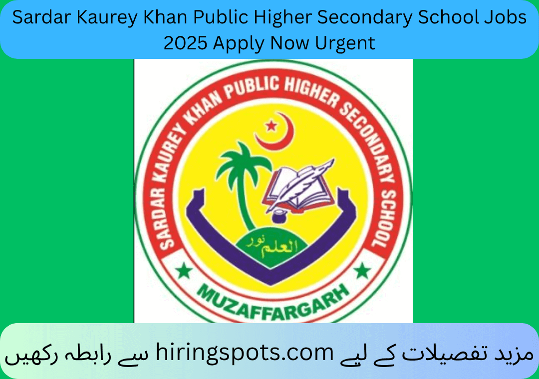 Sardar Kaurey Khan Public Higher Secondary School Jobs 2025 Apply Now Urgent