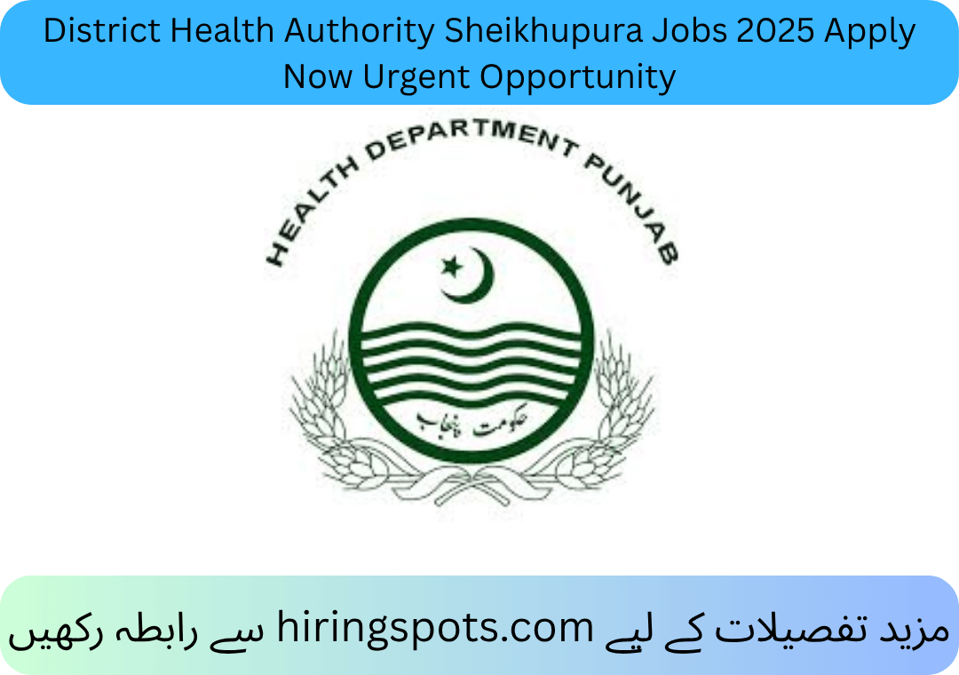 District Health Authority Sheikhupura Jobs 2025 Apply Now Urgent Opportunity