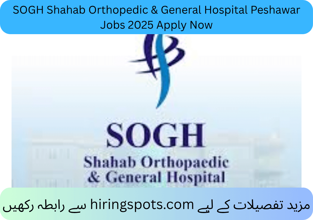 SOGH Shahab Orthopedic & General Hospital Peshawar Jobs 2025 Apply Now