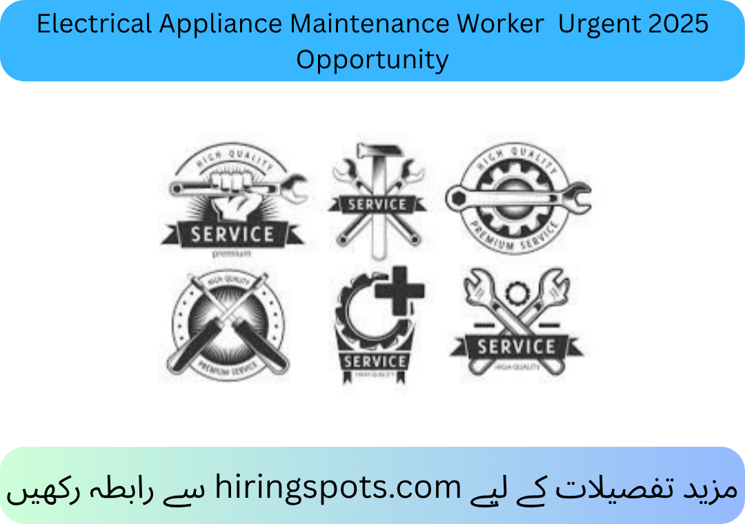 Electrical Appliance Maintenance Worker Urgent 2025 Opportunity