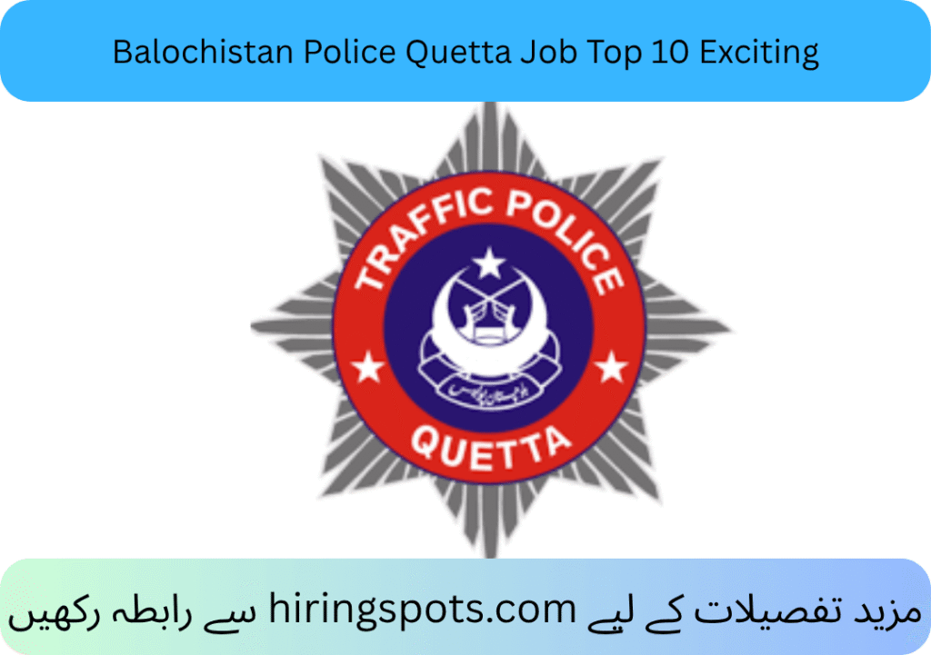 Balochistan Police Quetta Job Top 10 Exciting