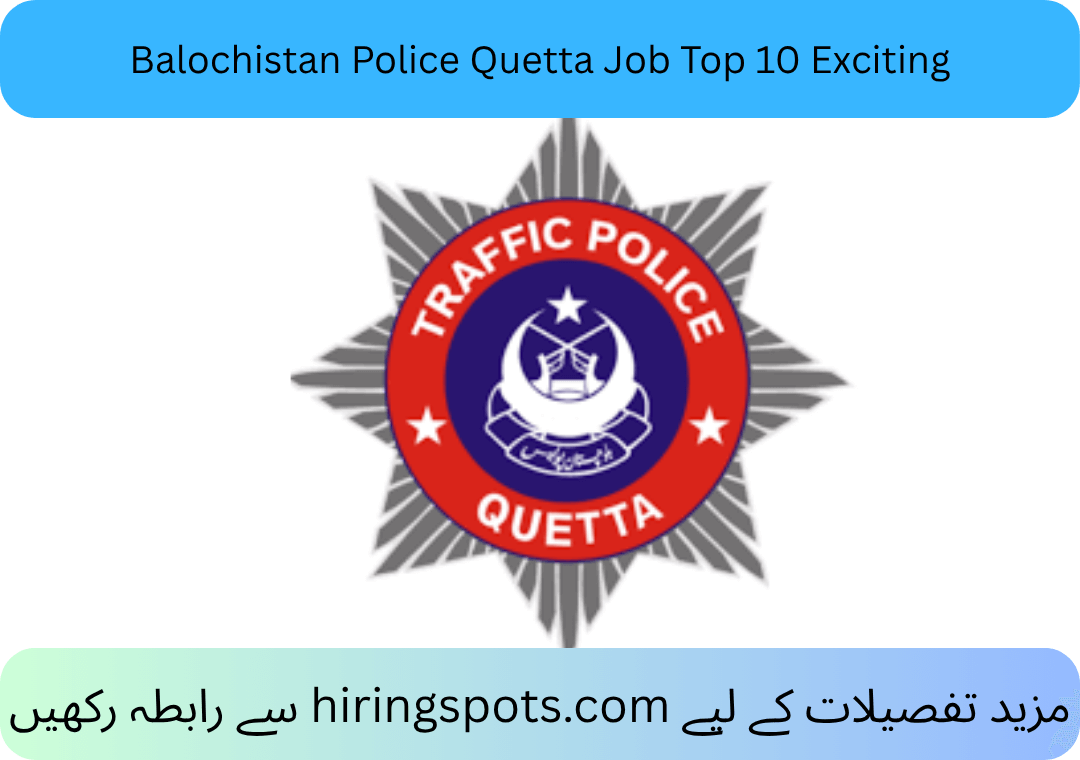 Balochistan Police Quetta Job Top 10 Exciting
