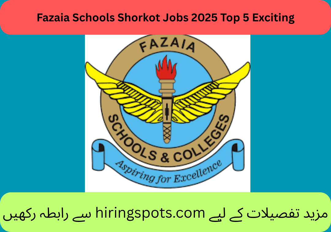 Fazaia Schools Shorkot Jobs 2025 Top 5 Exciting
