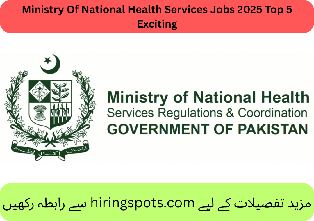 Ministry Of National Health Services Jobs 2025 Top 5 Exciting