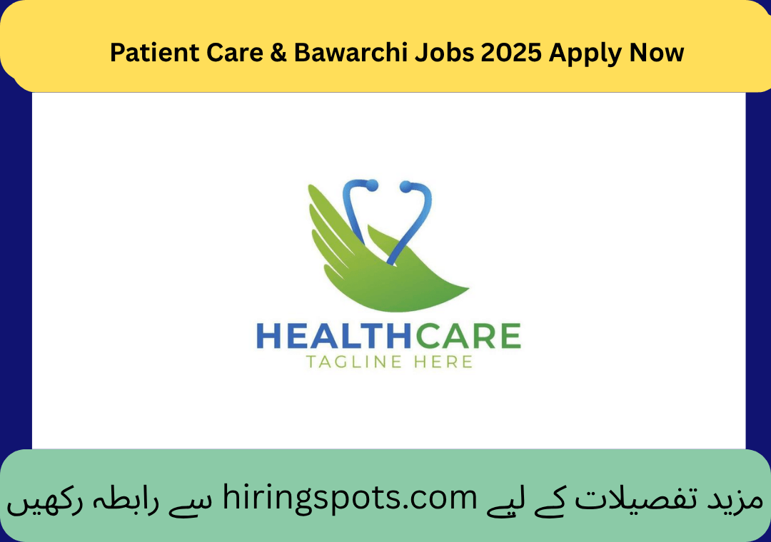 Patient Care & Bawarchi Jobs 2025 Apply Now