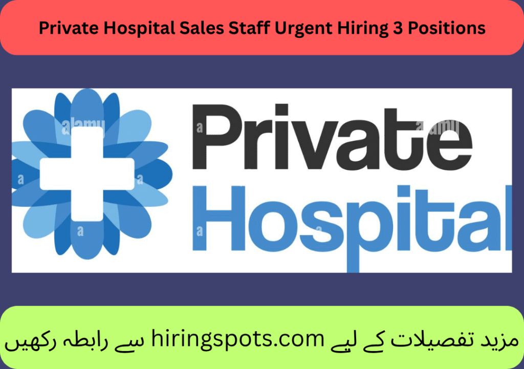 Private Hospital Sales Staff Urgent Hiring 3 Positions