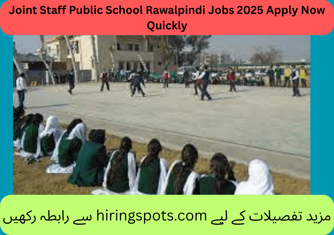 Joint Staff Public School Rawalpindi Jobs 2025 Apply Now Quickly